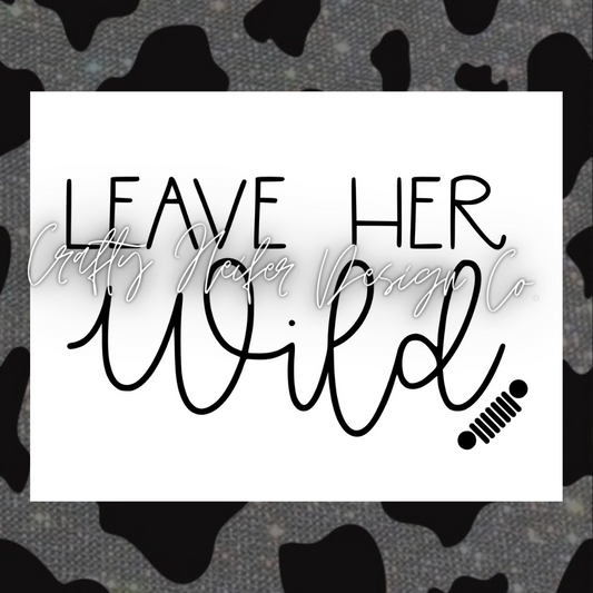 Leave Her Wild Decal