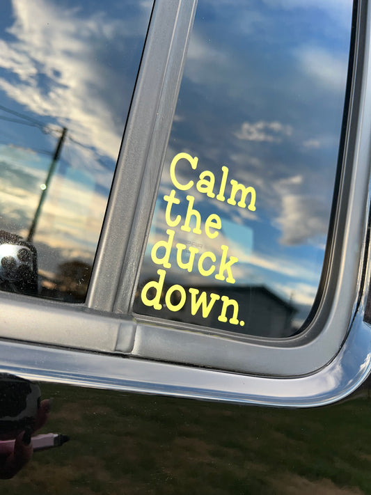 Calm The Duck Down Decal (multiple designs)