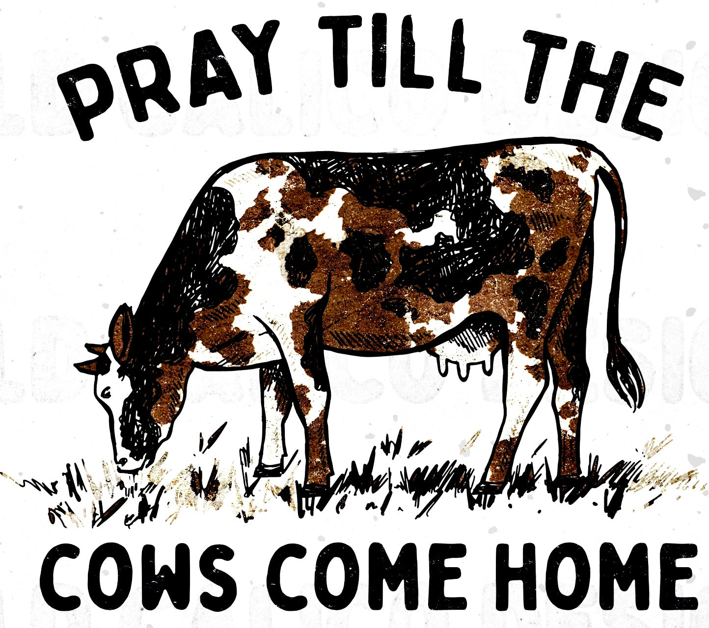 Pray Till The Cows Come Home Tee